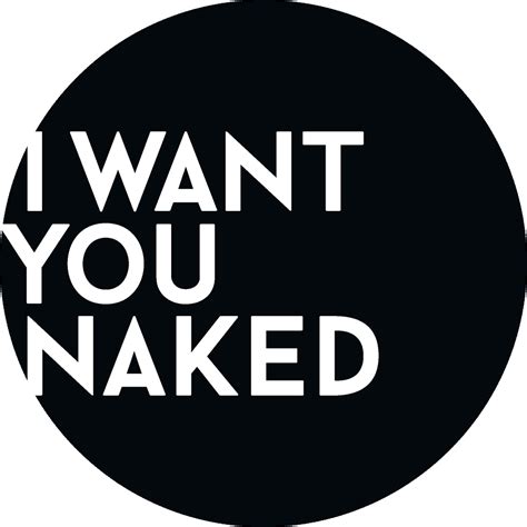 i want you naked|I Want You Naked Porn Videos